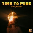 PartyBooze - Time To Funk (Radio Edit)