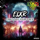 ELXR - Can\'t See Your Face (Extended Mix)