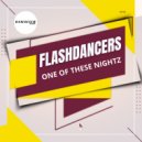 FlashDancers - One Of These Nightz