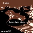 Lotus Land Pilot - Uamlo (Original Mix)