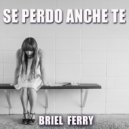 Briel Ferry & Glim - Se perdo anche te