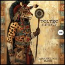 Anzhelika Bass - Toltec Spirit