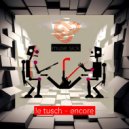 Le Tusch - Encore