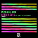 Monic (BR),Jouq - Better Days (Found a Job Remix)