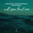 Aurosonic, Denis Karpinskiy, Marie Mauri - Will You Find Me (Original Mix)