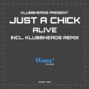 Klubbheads, Just A Chick - Alive