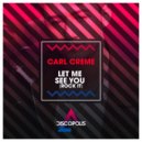 Carl Crème - Let Me See You (Rock It) (Original Mix)
