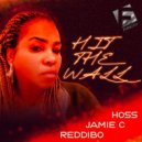 Hoss, Jamie C, Reddibo - Hit The Wall (Radio Edit)