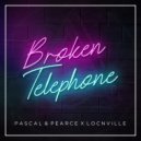 Pascal & Pearce, Locnville - Broken Telephone (Original Mix)