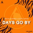 Pascal & Pearce, Louise Carver - Days Go By