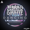 Zebra & Giraffe - Dancing (Pascal & Pearce Remix)