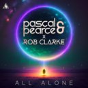 Pascal & Pearce, Rob Clarke - All Alone (Extended Mix)