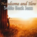 Handsome & Slow - Alienate at Disdain ()