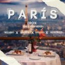 Erox The Gold Mind & MOJARRO & Aidom SF & Dayluce & Skereboys - París (feat. MOJARRO, Aidom SF, Dayluce & Skereboys)