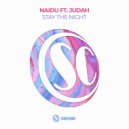 Naidu (SA) & Judah - Stay the Night (feat. Judah)