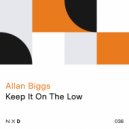 Allan Biggs - Keep It On The Low (Radio Edit)
