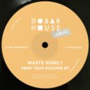 waste wisely - Flowers For Machines (Original Mix)