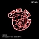 Joeski - A Piece of me (Rebirth)