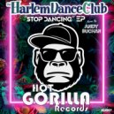 Harlem Dance Club - Stop Dancing (Radio Edit)