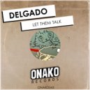 Delgado - Let Them Talk (Radio Edit)