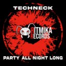 Techneck - Party All Night Long