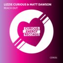 Lizzie Curious & Matt Dawson - Reach Out (Edit)