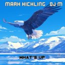 Mark Hickling (DJ M) - Whats Up (Original Mix)