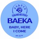 BAEKA - Baby, Here I Come