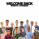 Seventh Stranger - Welcome Back (Stranger)