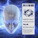 Deeper Craft - Tell Me (Extended Mix)