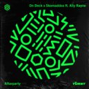 On Deck, skemaddox feat. Ally Rayne - Afterparty (Extended Mix)