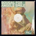 Dougal Fox - Angels Smile (Original Mix)