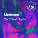 Medesen - Don't Walk Away