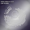 Harshil Kamdar & Soleil - Leave You Again