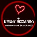 Kenny Bizzarro - Burn Funk (B-Side Mix) (Original Mix)