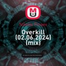 Nikolai Pinaev - Overkill (02.06.2024) (mix)