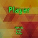 DENIEL & KaGe - Player ()