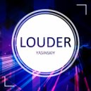 Yasinskiy - Louder ()