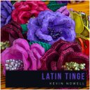 Kevin Nowell - Latin Tinge (Original Mix)