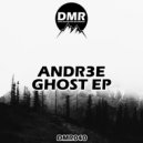 ANDR3E - Ghost (Original Mix)