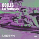 Boy Funktastic - Colles (Original Mix)