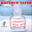 Matthew Yates - Sulfuric Acid