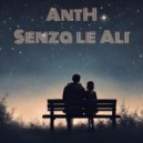 AntH - Senza le ali
