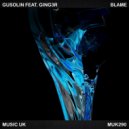 Gusolin Feat. Ging3r - Blame (Original Mix)