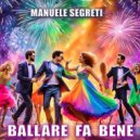 Manuele Segreti & Glim - Ballare fa bene (Glim Remix)