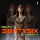 Vicky Who? - Eighty Six
