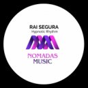 Rai Segura - Hypnotic Rhythm (Original Mix)