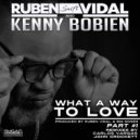 Ruben Vidal & Kenny Bobien - What A Way To Love (John Crockett Deeptronic)