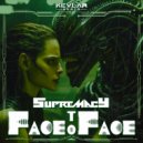 Supremacy - Face To Face (Original Mix)
