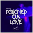 Mismatch (UK) - Poisoned Our Love